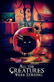 All the Creatures Were Stirring filmas