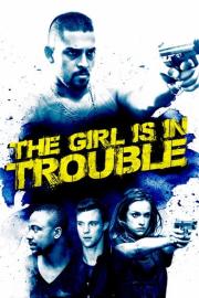 The Girl Is in Trouble filmas