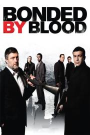 Bonded by Blood filmas