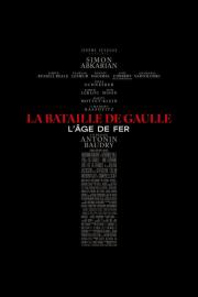 La Bataille de Gaulle : L’âge de fer filmas