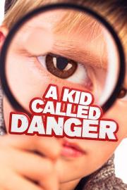 A Kid Called Danger filmas