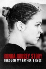 The Ronda Rousey Story: Through My Father's Eyes filmas