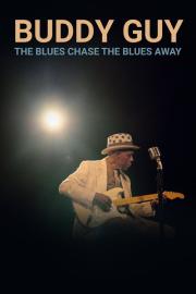 Buddy Guy: The Blues Chase the Blues Away filmas