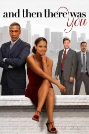 And Then There Was You filmas