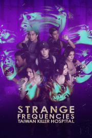 Strange Frequencies: Taiwan Killer Hospital filmas