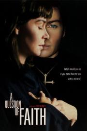 A Question of Faith filmas