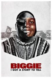 Biggie: I Got a Story to Tell filmas