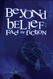 Beyond Belief: Fact or Fiction filmas