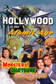 Hollywood in the Atomic Age: Monsters! Martians! Mad Scientists! filmas