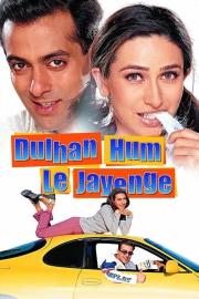 Dulhan Hum Le Jayenge filmas