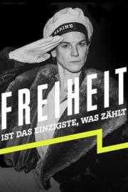 Freiheit ist das Einzigste, was zählt filmas