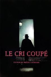 Le cri coupé filmas