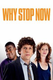 Why Stop Now? filmas