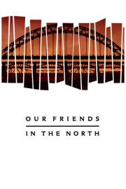 Our Friends in the North filmas