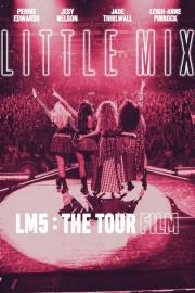 Little Mix: LM5: The Tour Film filmas