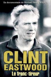 Clint Eastwood, le franc-tireur filmas