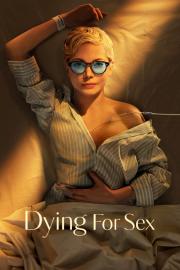 Dying for Sex filmas