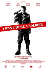 I Want to Be a Soldier filmas