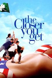 The Closer You Get filmas