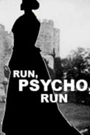 Run, Psycho, Run filmas