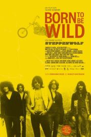 Born to Be Wild - Eine Band namens Steppenwolf filmas