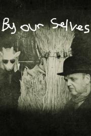 By Our Selves filmas