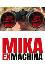 Mika Ex Machina filmas