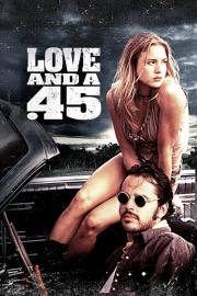 Love and a .45 filmas