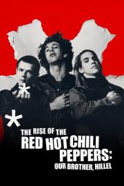 The Rise of the Red Hot Chili Peppers: Our Brother, Hillel filmas