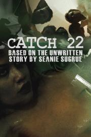 Catch 22: Based on the Unwritten Story by Seanie Sugrue filmas