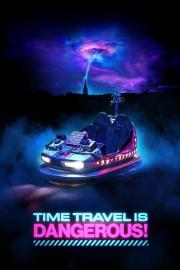 Time Travel Is Dangerous! filmas