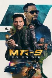 MR-9: Do or Die filmas