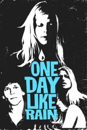 One Day Like Rain filmas