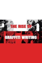 The Rise of Graffiti Writing filmas