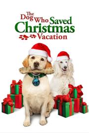 The Dog Who Saved Christmas Vacation filmas