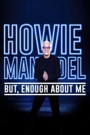 Howie Mandel: But, Enough About Me filmas