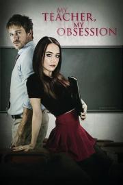 My Teacher, My Obsession filmas