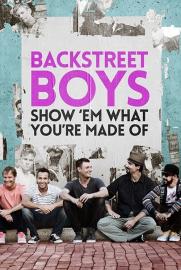 Backstreet Boys: Show 'Em What You're Made Of filmas