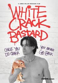 White Crack Bastard filmas