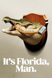 It's Florida, Man. filmas