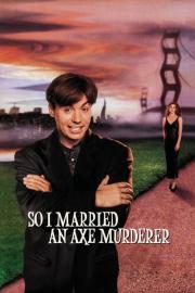 So I Married an Axe Murderer filmas