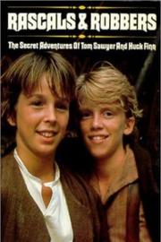 Rascals and Robbers: The Secret Adventures of Tom Sawyer and Huck Finn filmas
