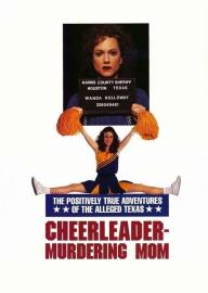 The Positively True Adventures of the Alleged Texas Cheerleader-Murdering Mom filmas