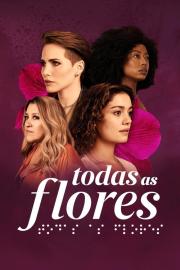 Todas as Flores filmas