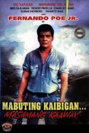 Mabuting Kaibigan, Masamang Kaaway filmas