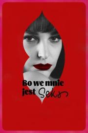 Bo we mnie jest seks filmas