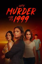 Let's Murder Like It's 1999! filmas