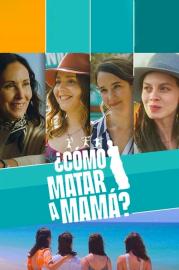 ¿Cómo matar a mamá? filmas