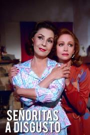 Señoritas a disgusto filmas