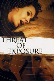 Threat of Exposure filmas